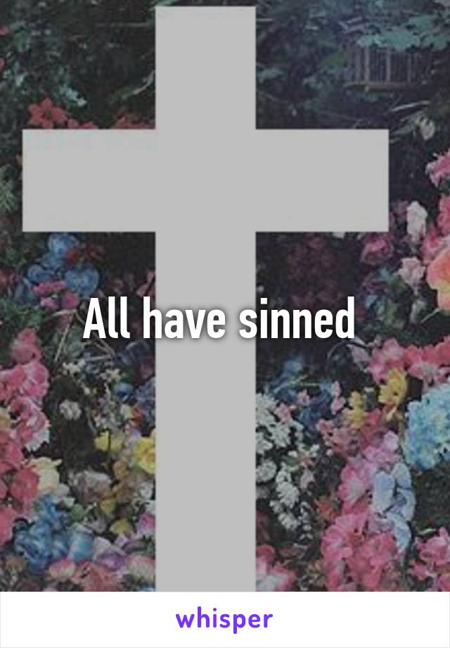 All have sinned 