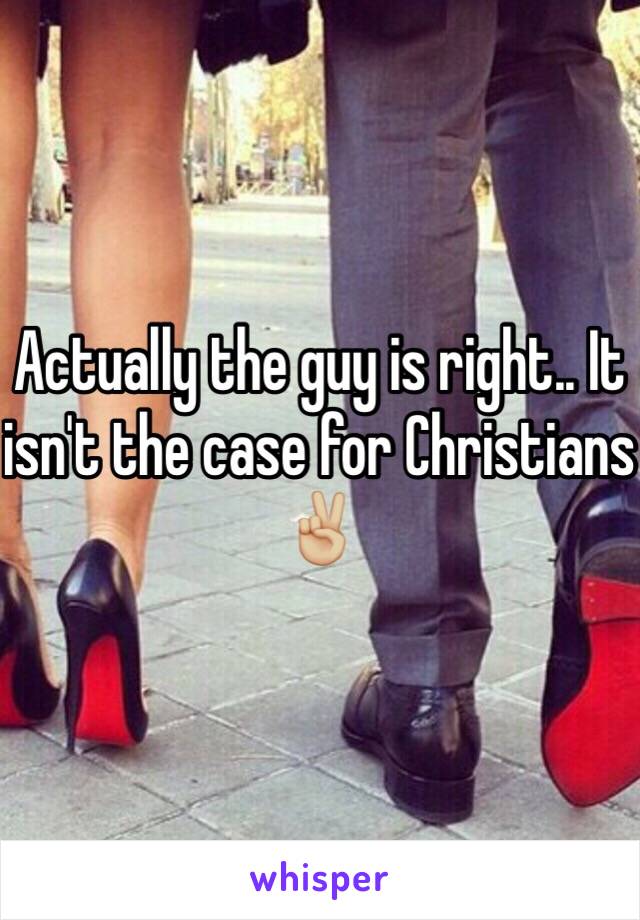 Actually the guy is right.. It isn't the case for Christians ✌🏼️