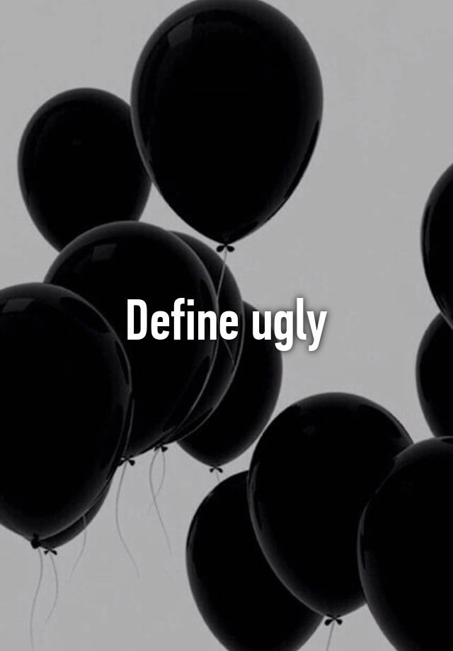 define-ugly