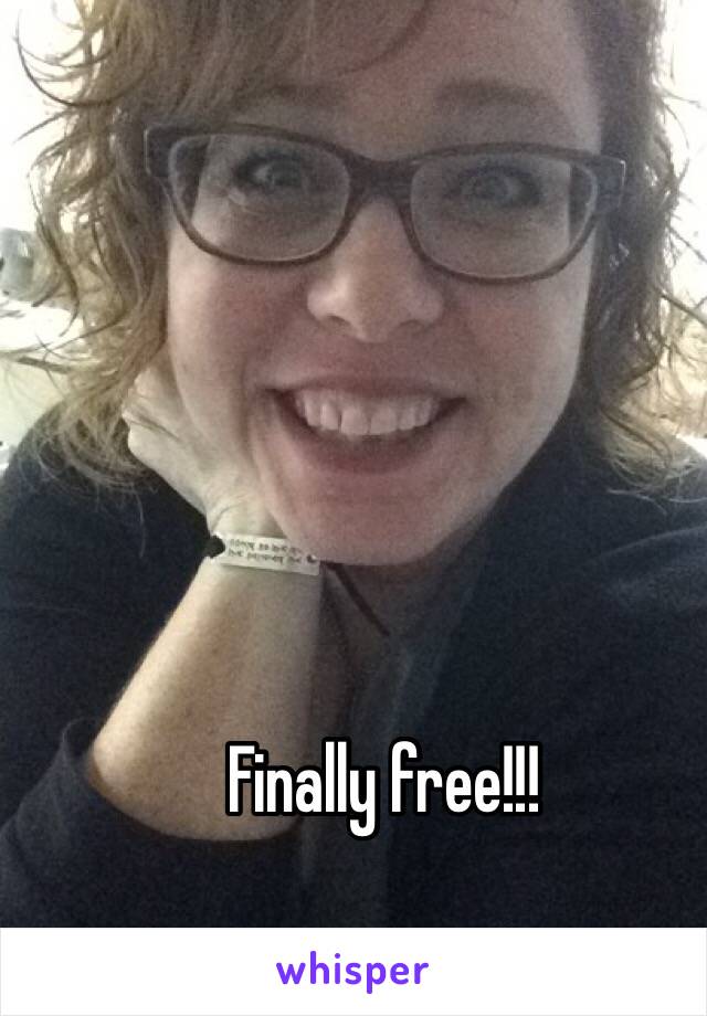 Finally free!!! 