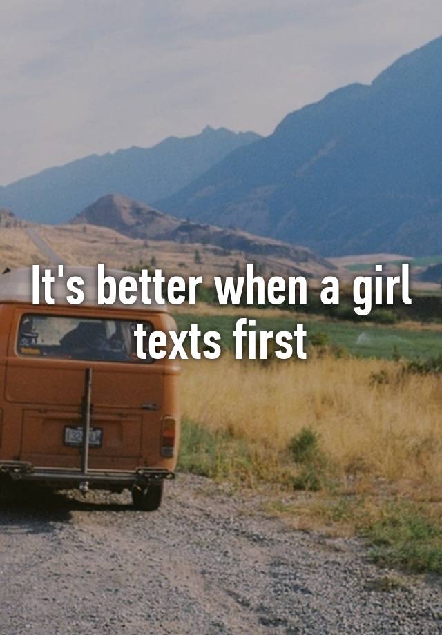 it-s-better-when-a-girl-texts-first