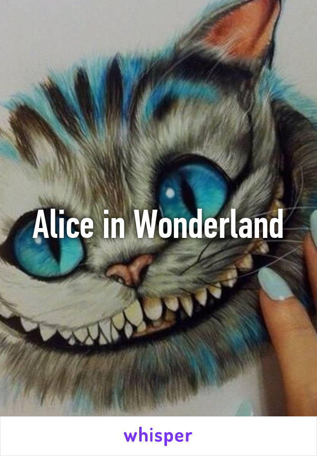 Alice in Wonderland