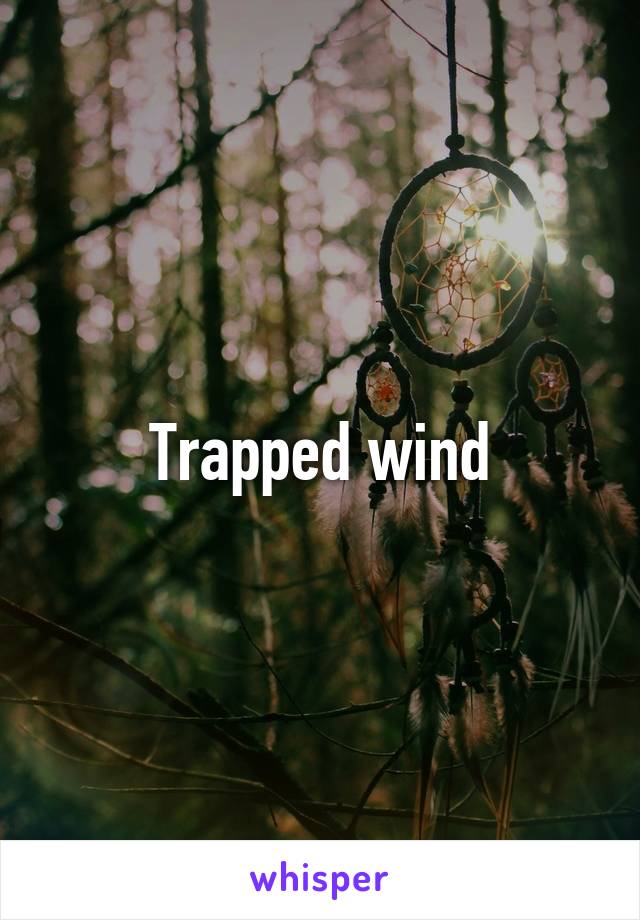 trapped-wind