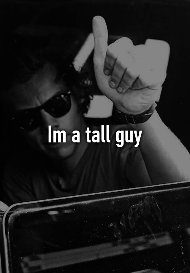 im-a-tall-guy