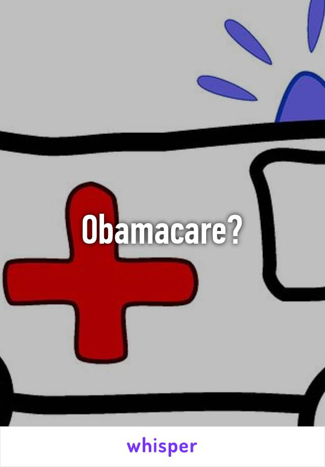 Obamacare?