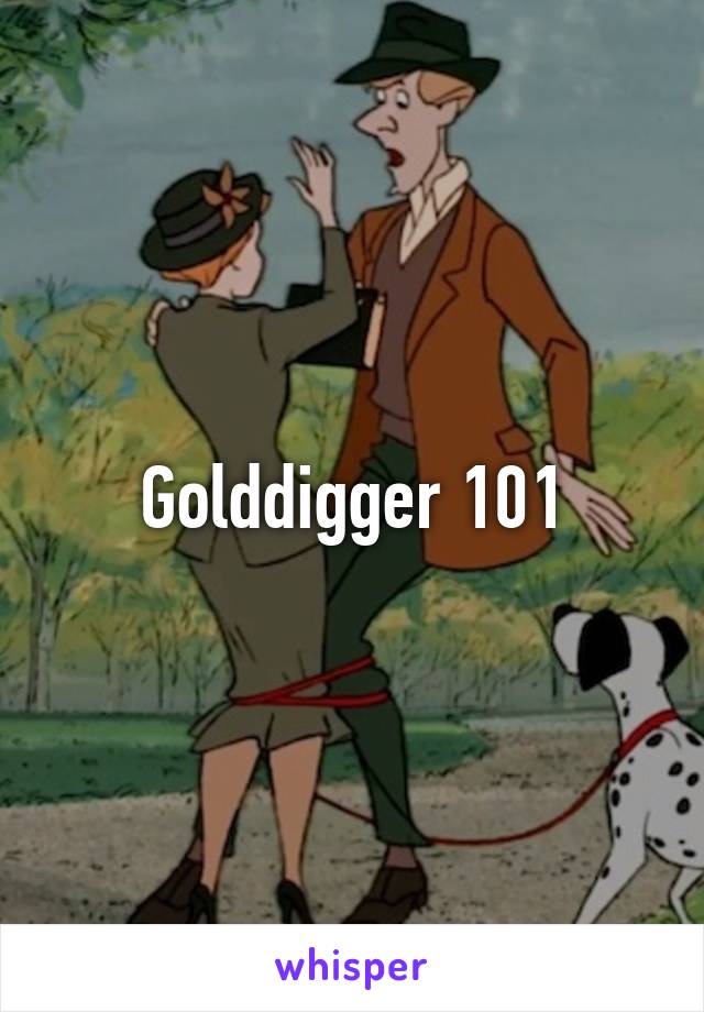 Golddigger 101