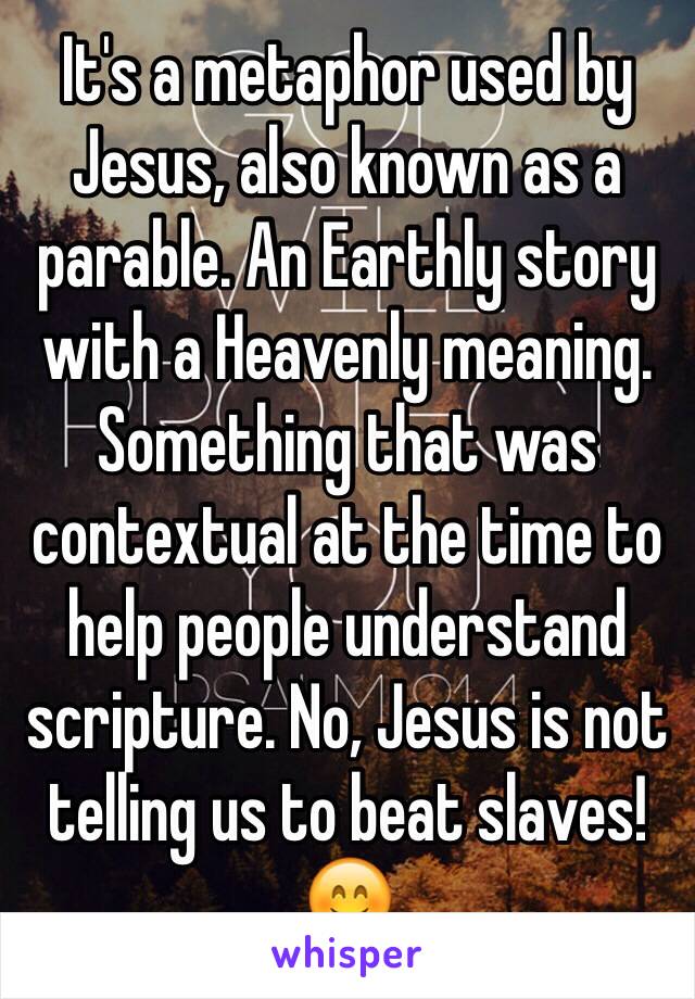 It's a metaphor used by Jesus, also known as a parable. An Earthly story with a Heavenly meaning. Something that was contextual at the time to help people understand scripture. No, Jesus is not telling us to beat slaves! 😊 