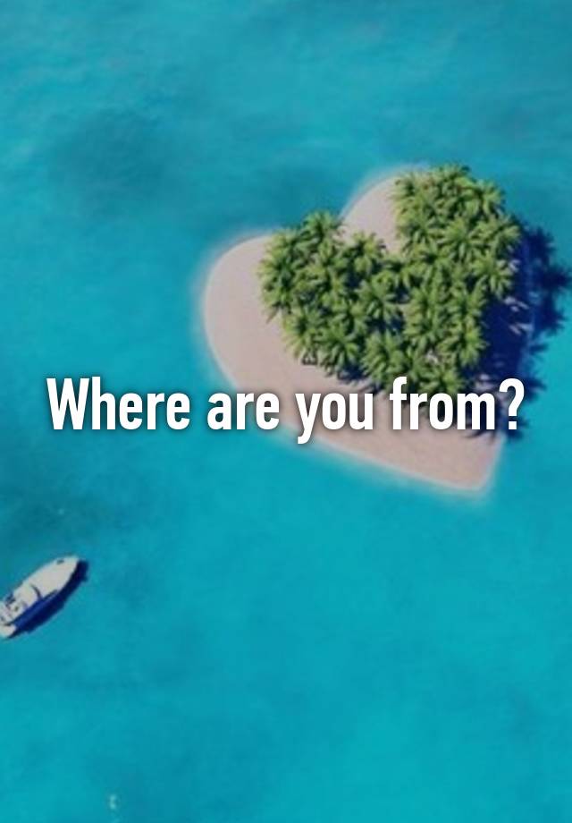 where-are-you-from