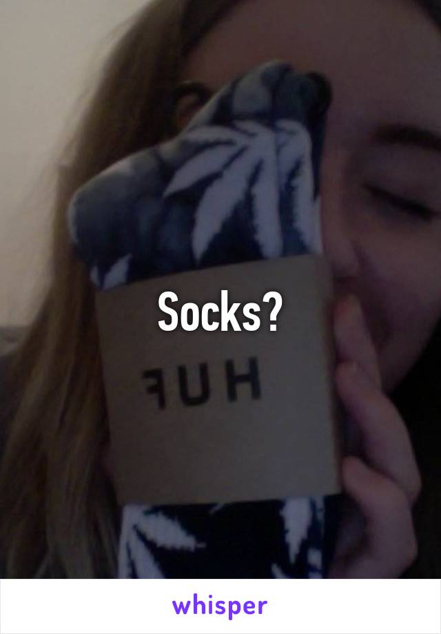 Socks?