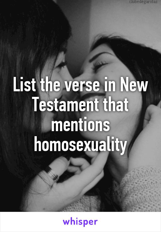 List the verse in New Testament that mentions homosexuality