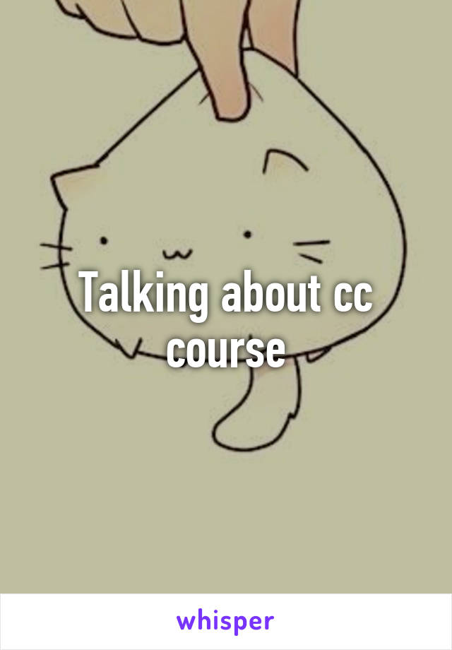 Talking about cc course