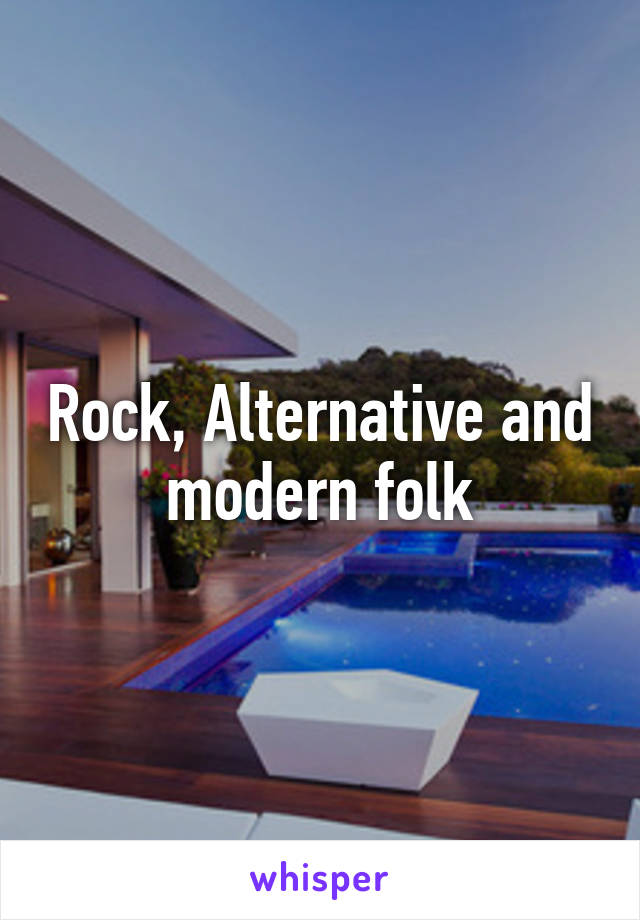 Rock, Alternative and modern folk