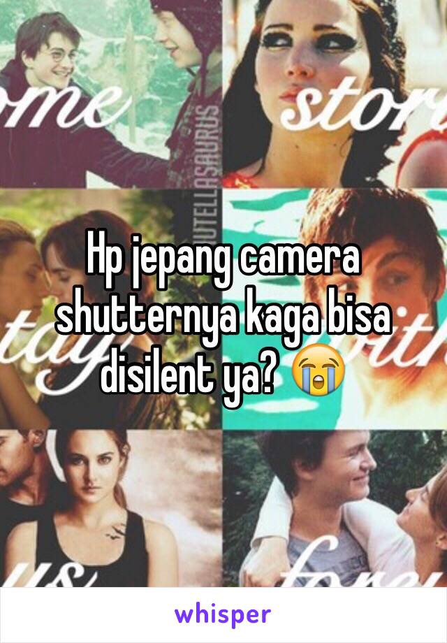 Hp jepang camera shutternya kaga bisa disilent ya? 😭