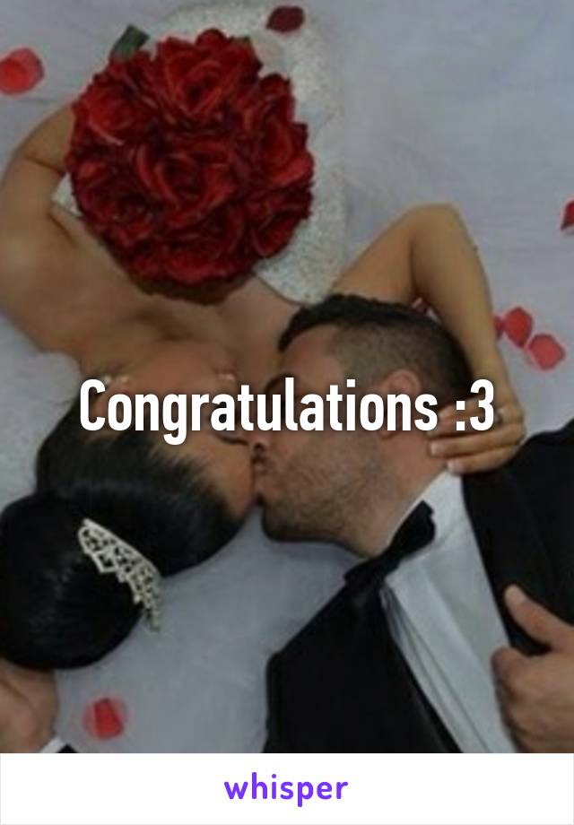 Congratulations :3