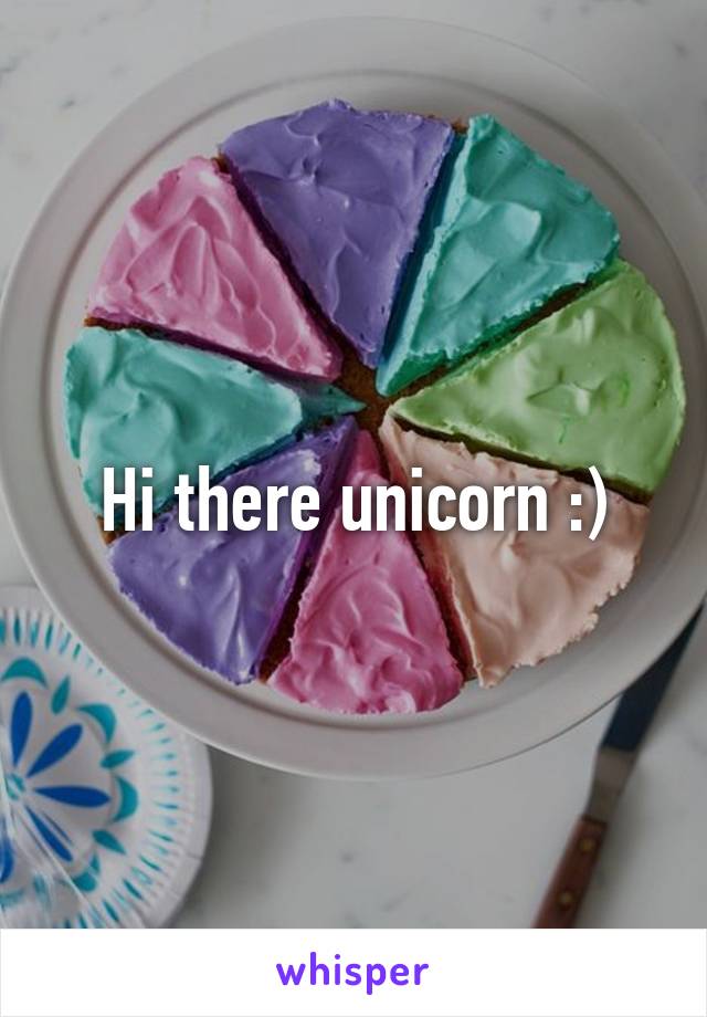 Hi there unicorn :)