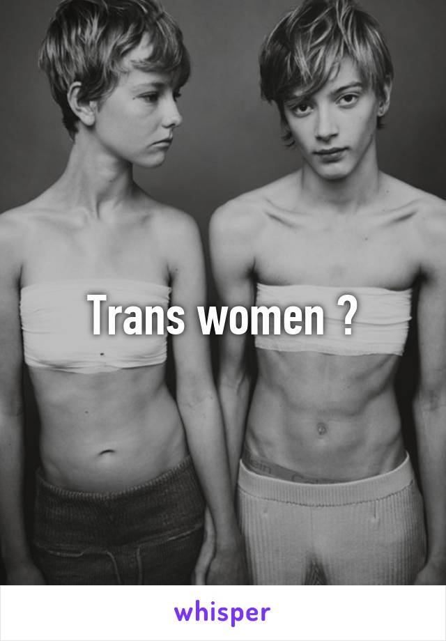 Trans women ?