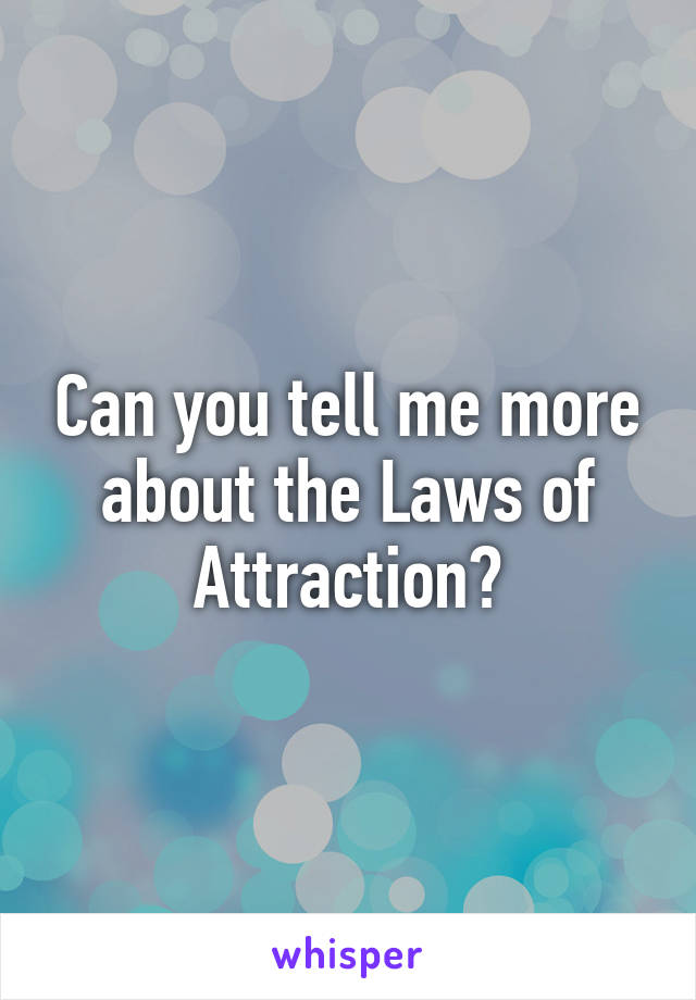 Can you tell me more about the Laws of Attraction?