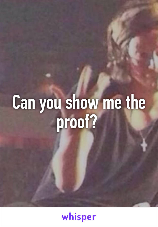 Can you show me the proof? 