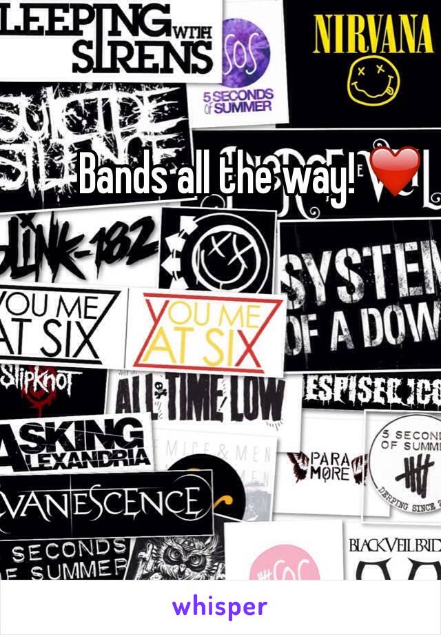 Bands all the way! ❤️