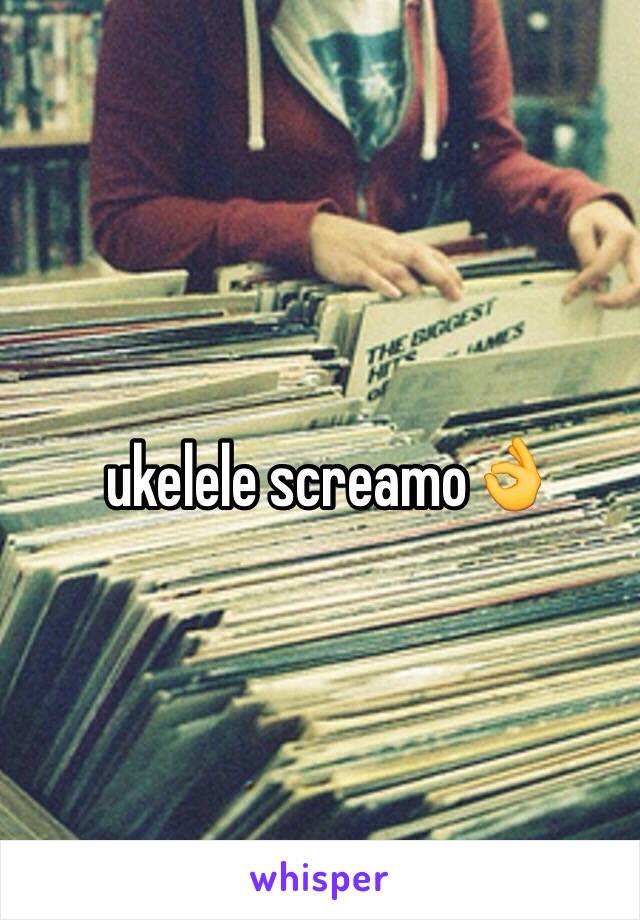 ukelele screamo👌