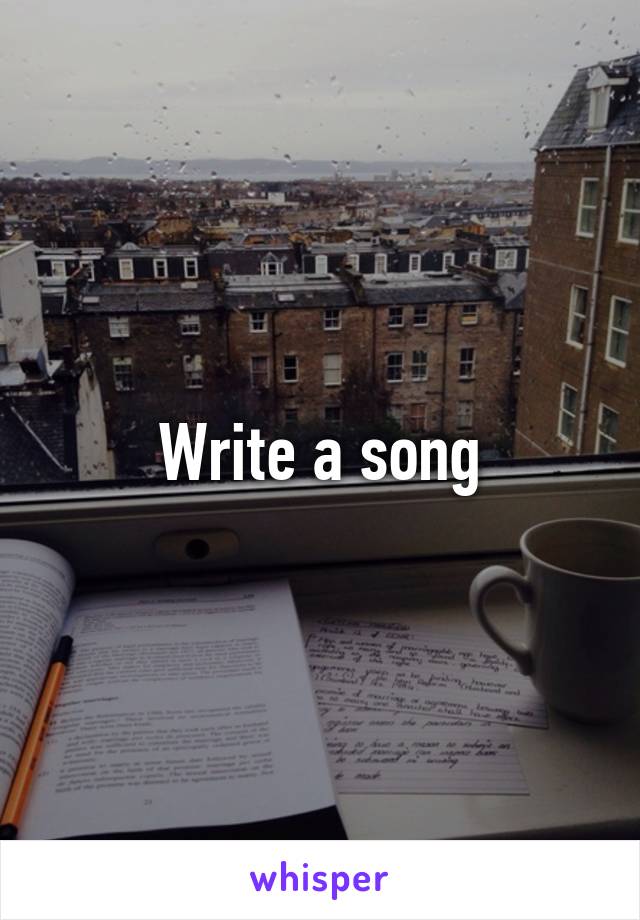 Write a song