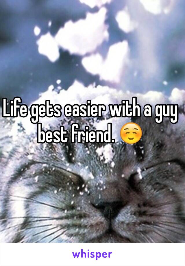 Life gets easier with a guy best friend. ☺️