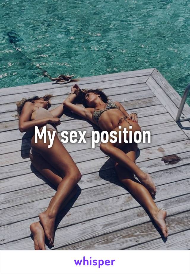 My sex position 