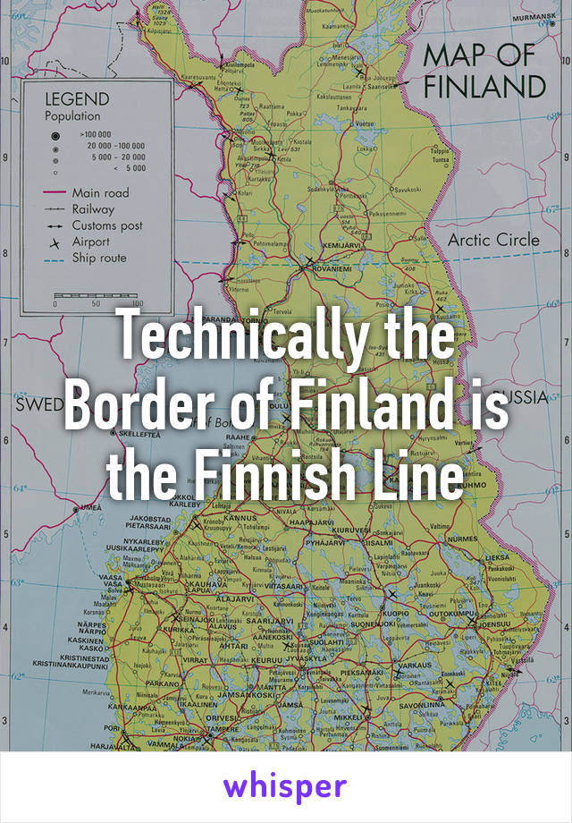 Technically the Border of Finland is the Finnish Line