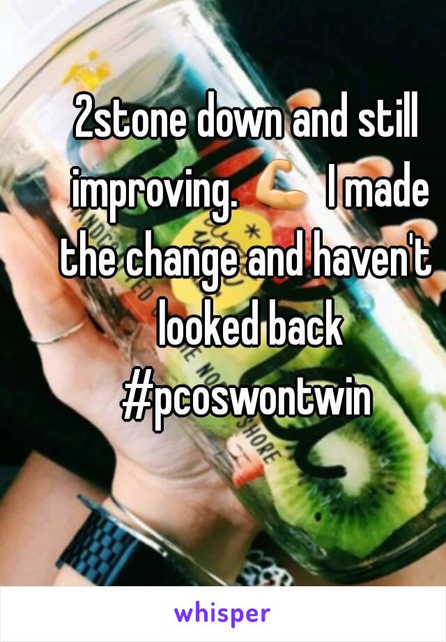 2stone down and still improving. 💪 I made the change and haven't  looked back #pcoswontwin 