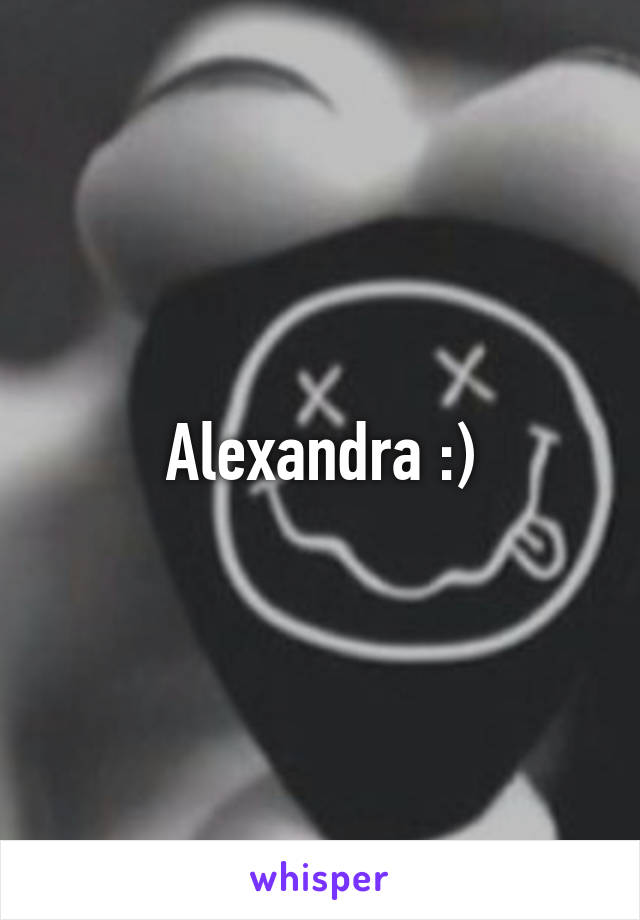 Alexandra :)