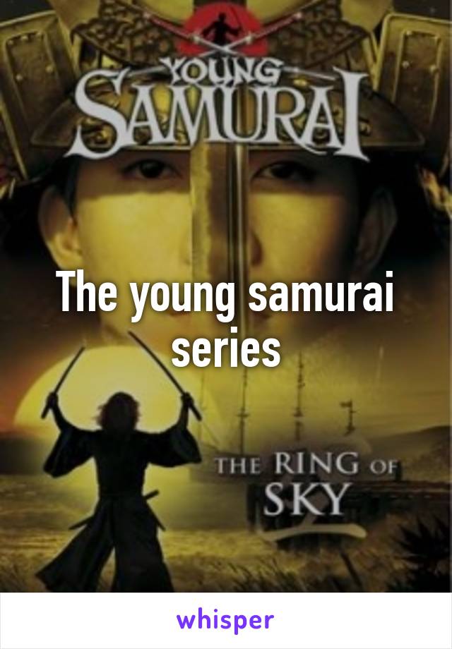 The young samurai series