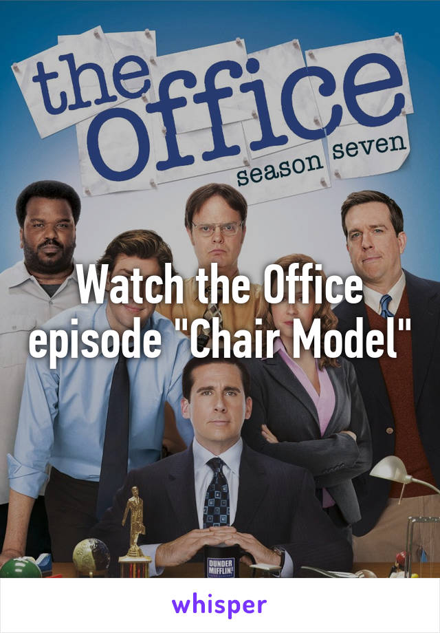 Watch the Office episode "Chair Model"