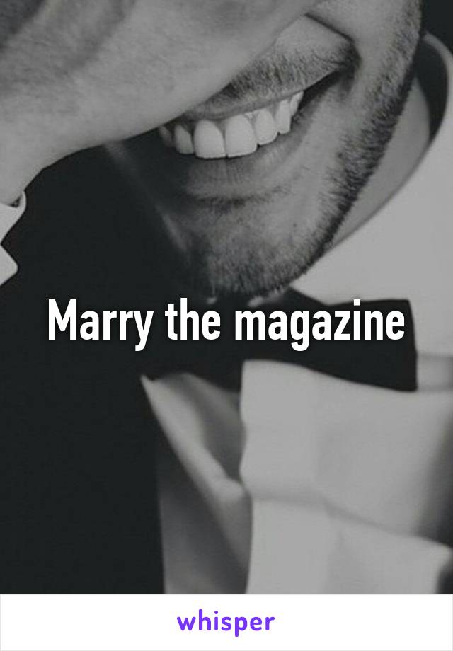 Marry the magazine