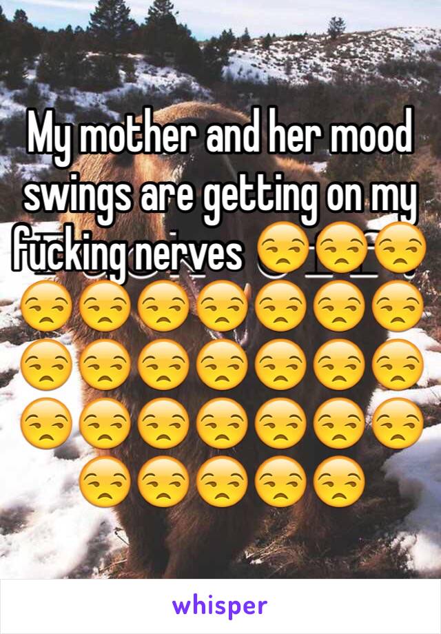 My mother and her mood swings are getting on my fucking nerves 😒😒😒😒😒😒😒😒😒😒😒😒😒😒😒😒😒😒😒😒😒😒😒😒😒😒😒😒😒