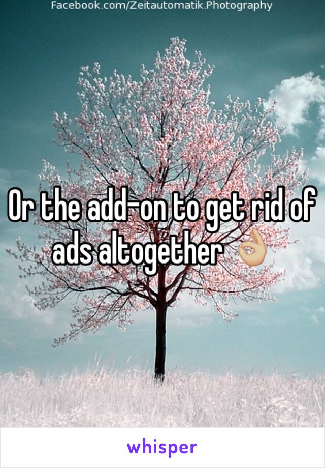 Or the add-on to get rid of ads altogether 👌🏼