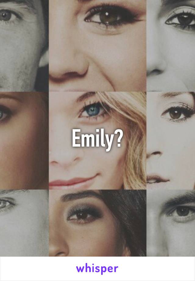 Emily?