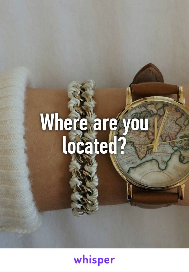 Where are you located?