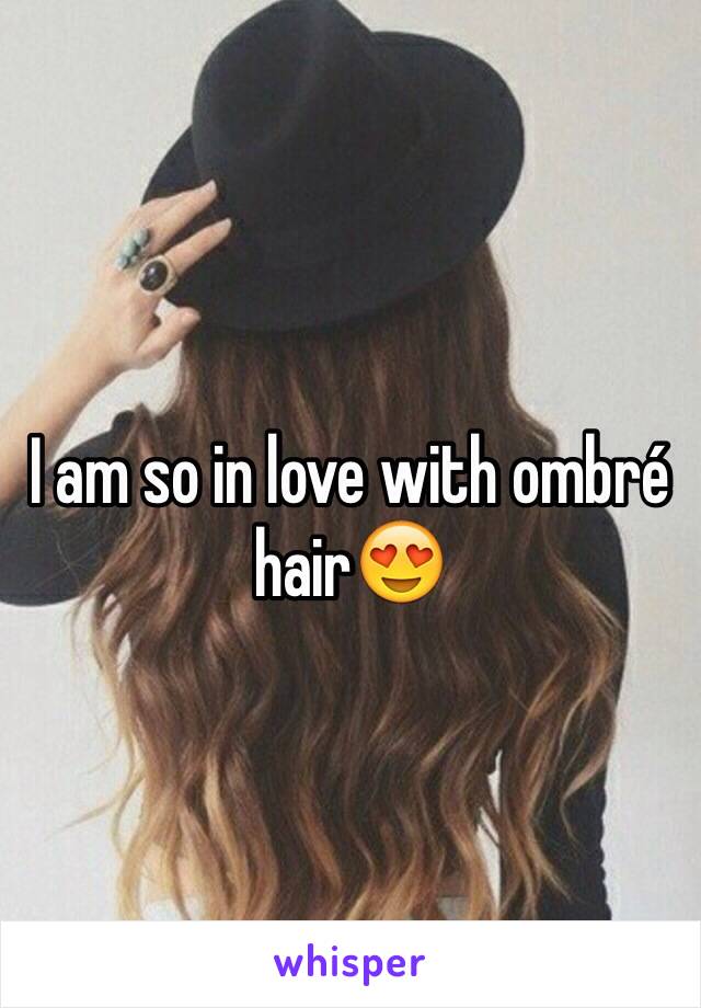 I am so in love with ombré hair😍