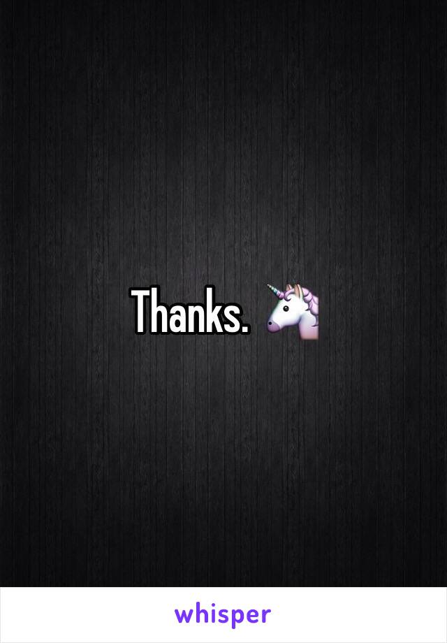 Thanks. 🦄