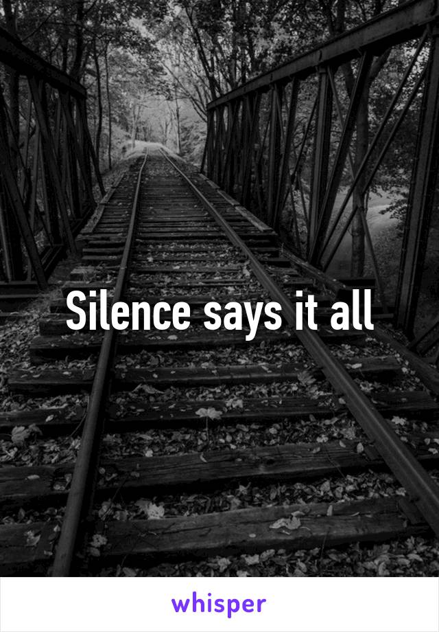 Silence says it all