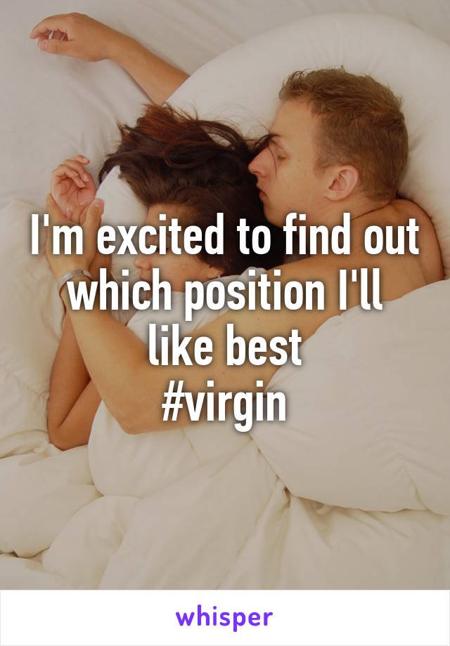 I'm excited to find out which position I'll like best
#virgin