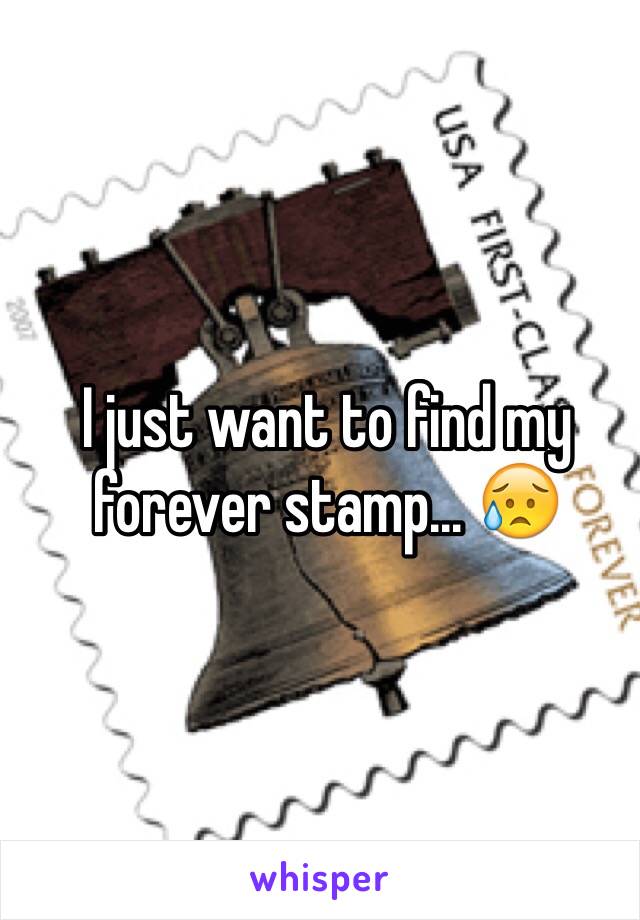 I just want to find my forever stamp... 😥