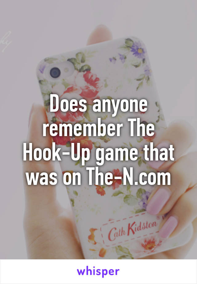 Does anyone remember The Hook-Up game that was on The-N.com