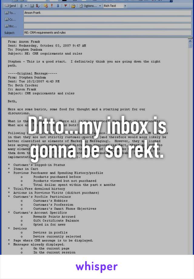 Ditto...my inbox is gonna be so rekt.