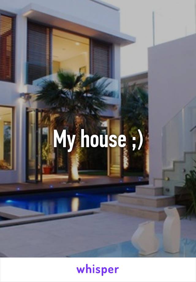 My house ;)