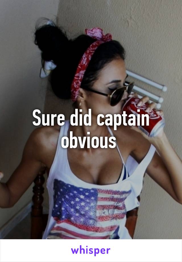 Sure did captain obvious 