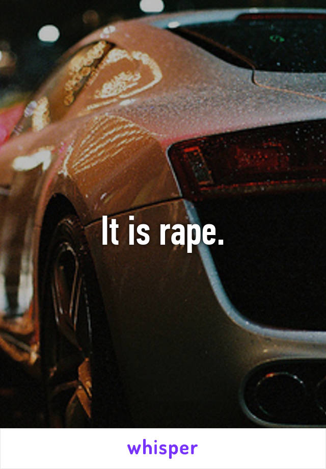 It is rape.