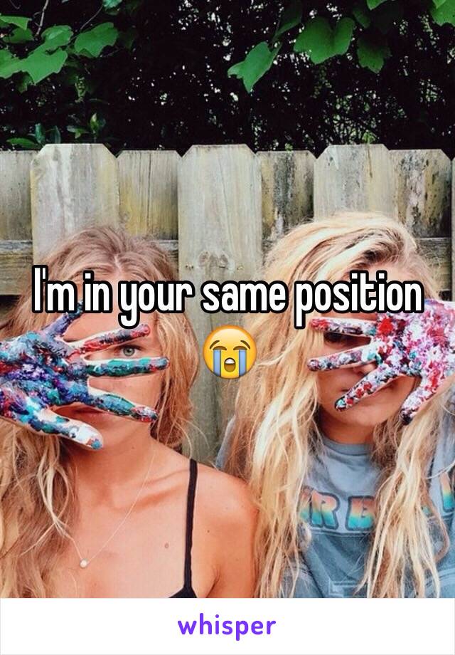 I'm in your same position 😭