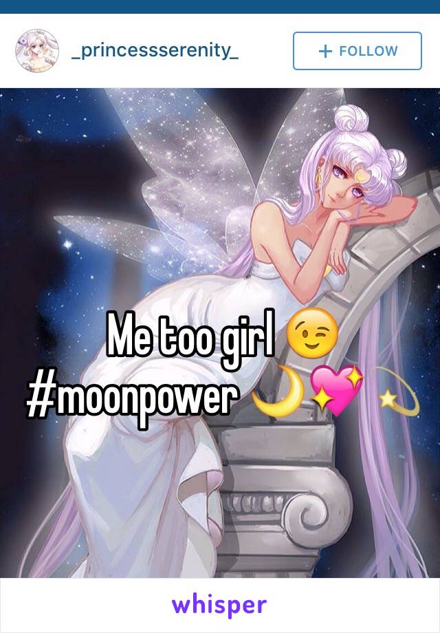 Me too girl 😉 #moonpower 🌙💖💫