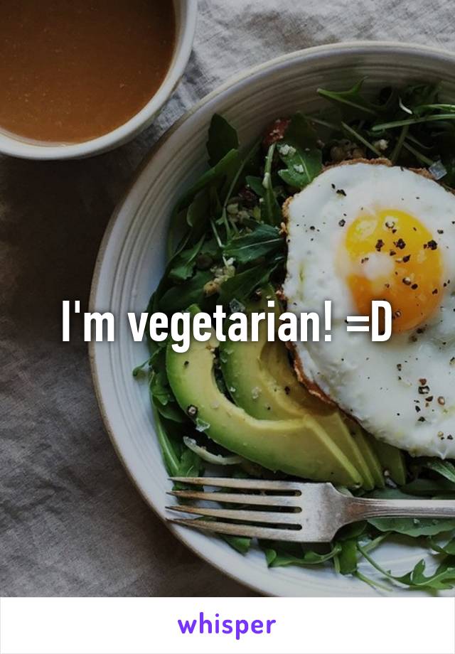 I'm vegetarian! =D